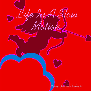 Life In A Slow Motion