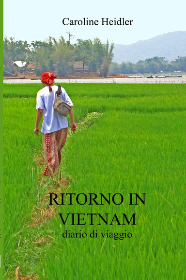 Ritorno in Vietnam - Diario di viaggio