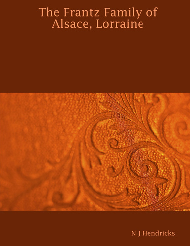 The Frantz Family of Alsace, Lorraine