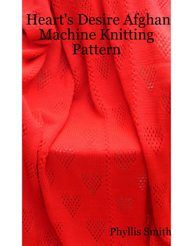 Heart's Desire Afghan Machine Knitting Pattern