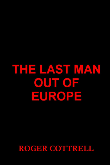 The Last Man Out Of Europe