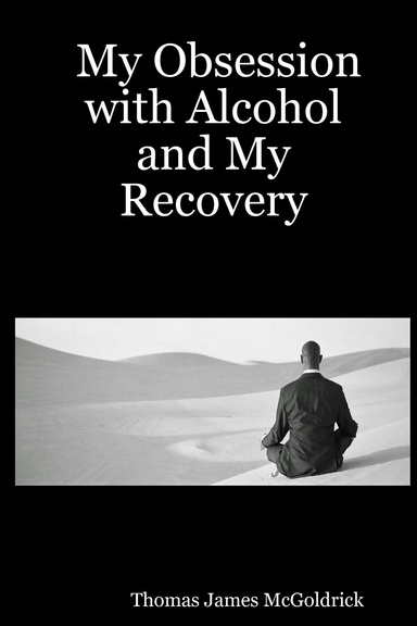 My Obsession with Alcohol and My Recovery