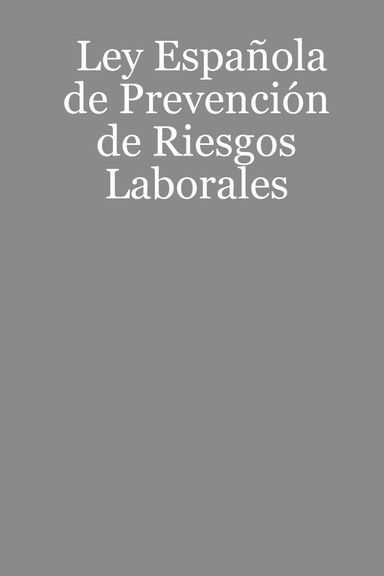 Ley Española de Prevención de Riesgos Laborales