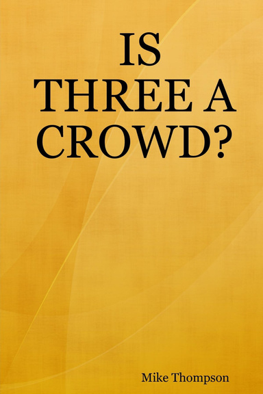 IS THREE A CROWD?