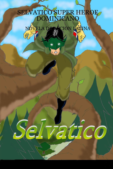 selvatico super heroe dominicano novela de accion latina