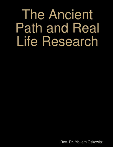 The Ancient Path and Real Life Research