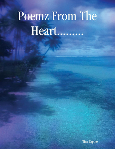 Poemz From The Heart.........
