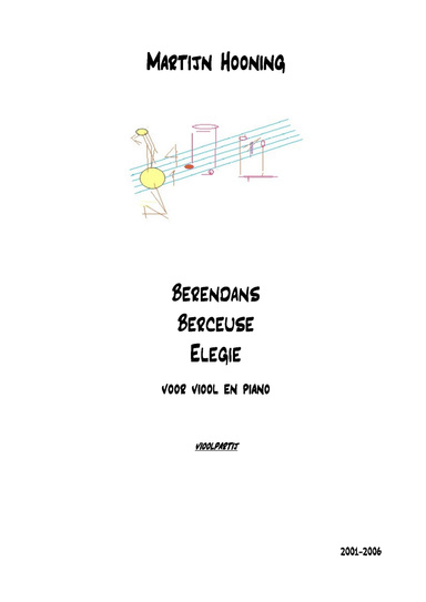 Drie stukken voor viool en piano / Three pieces for violin and piano - for children: Berendans/Bear dance , Berceuse, Elegie  / violin part - Sheet music