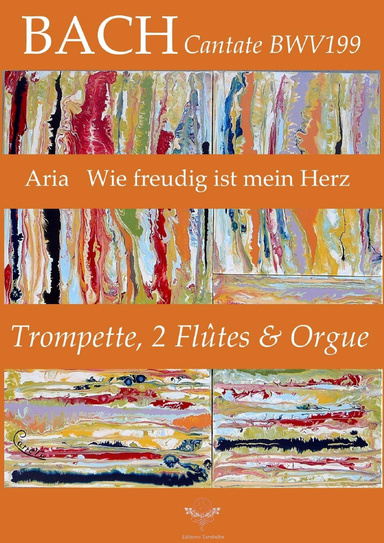 Aria "Wie freudig ist mein Herz" - BWV199 - Trompette, 2 Flûtes & Orgue / Trumpet, 2 Flutes & Organ