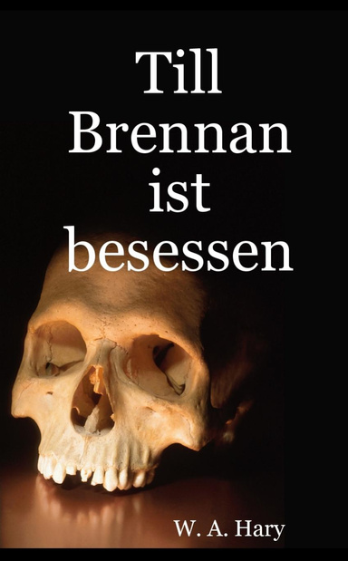 Till Brennan ist besessen