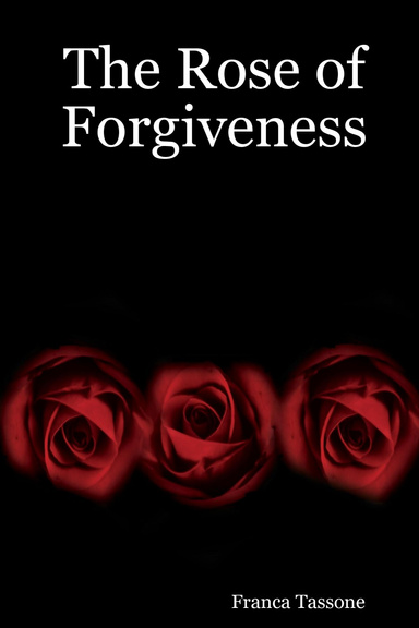 The Rose of Forgiveness