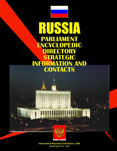 Russia Parliament Encyclopedic Directory Strategic Information and Contacts