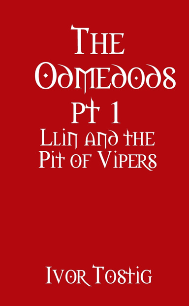 The Odmedods pt 1 - Llin and the Pit of Vipers