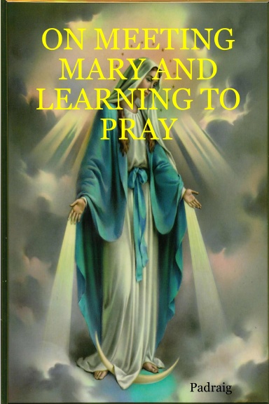 ON MEETING MARY AND LEARNING TO PRAY