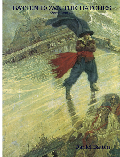 BATTEN DOWN THE HATCHES : Ope et consilio