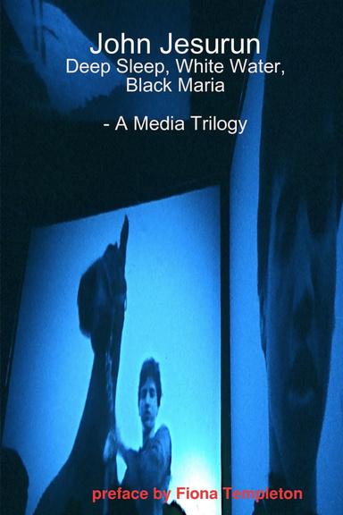 John Jesurun: A Media Trilogy
