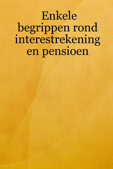 Enkele begrippen rond interestrekening en pensioen