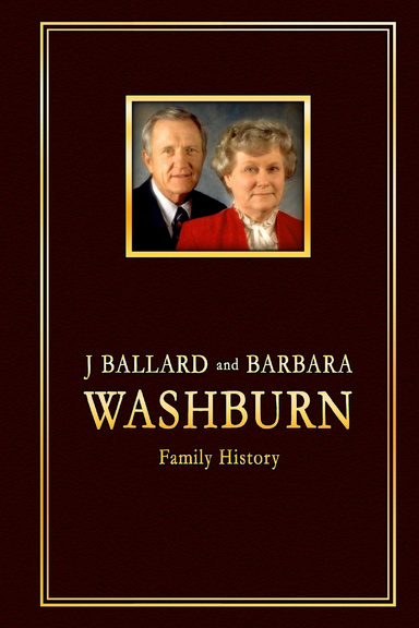 The J Ballard and Barbara Washburn Family History (InDesign Version)