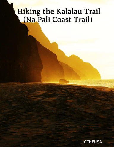 Hiking the Kalalau Trail  (Na Pali Coast Trail)