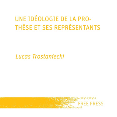 Une idéologie de la prothèse et ses représentants