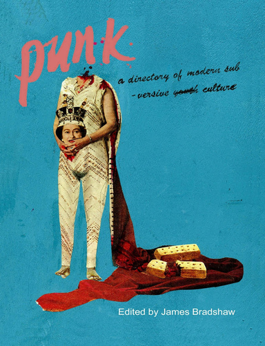 Punk; A Directory of Modern Subversive Culture