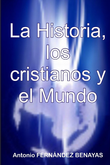 La Historia, los cristianos y el Mundo