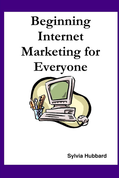 Beginning Internet Marketing for Everyone