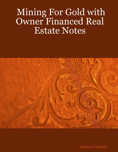 Mining For Gold with Owner Financed Real Estate Notes