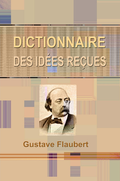 Dictionnaire des idées reçues