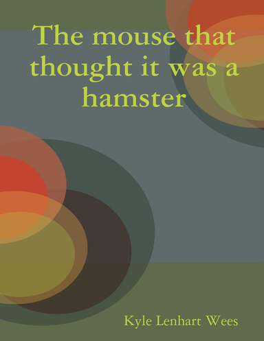 The mouse that thought it was a hamster
