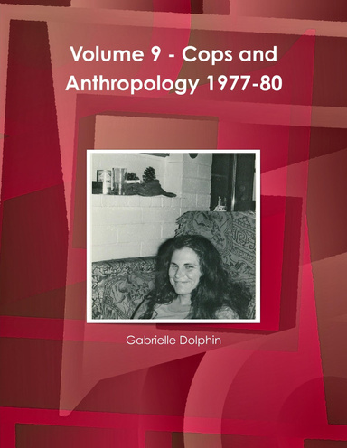 Volume 9 - Cops and Anthropology 1977-80