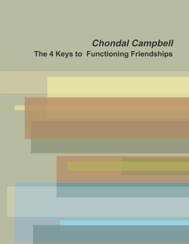 The 4 Keys to  Functioning Friendships