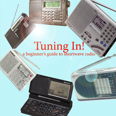 Tuning In! Beginners Guide to Shortwave Radio