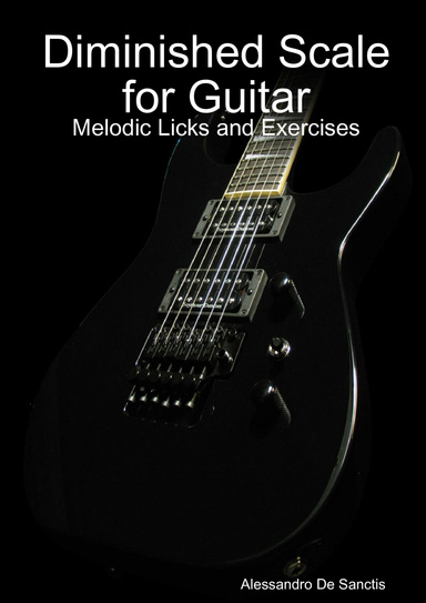 Diminished Scale for Guitar - Melodic Licks and Exercises