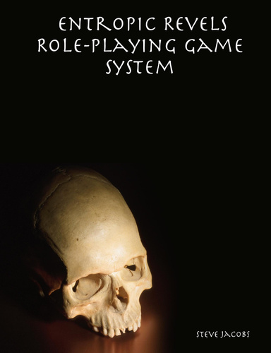 Entropic Revels Role-Playing Game System