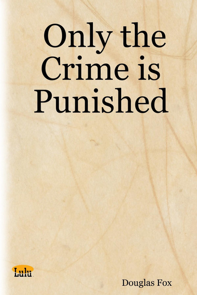 Only the Crime is Punished