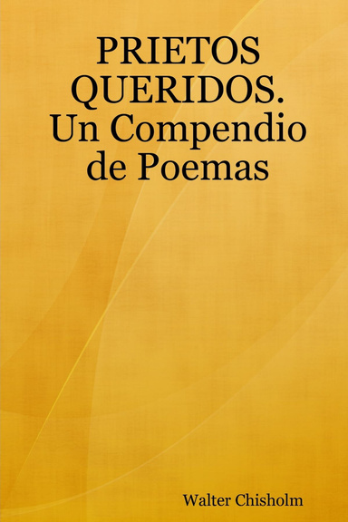 PRIETOS QUERIDOS. Un Compendio de Poemas