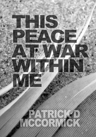 This Peace at War Within Me
