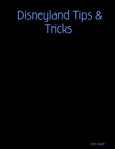 Disneyland Tips & Tricks