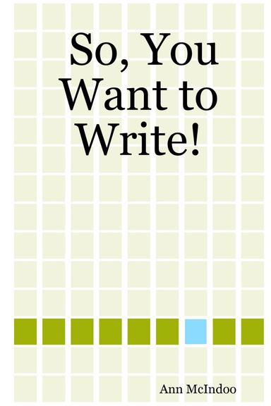 So, You Want to Write!