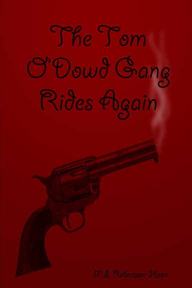 The Tom O'Dowd Gang Rides Again