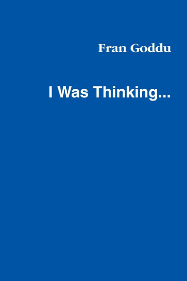 I Was Thinking...