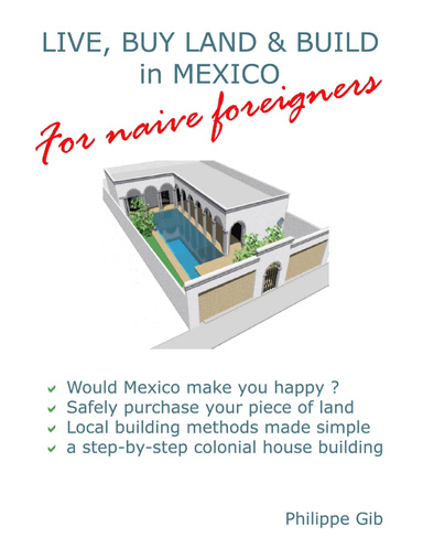 Live, buy land and build in Mexico