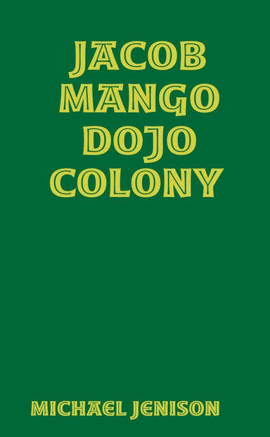 Jacob Mango Dojo Colony