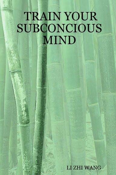 TRAIN YOUR SUBCONCIOUS MIND