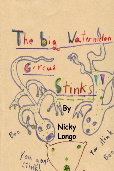 The Big Watermelon Circus Stinks