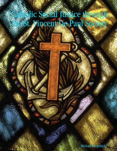 Catholic Social Justice through the St. Vincent De Paul Society