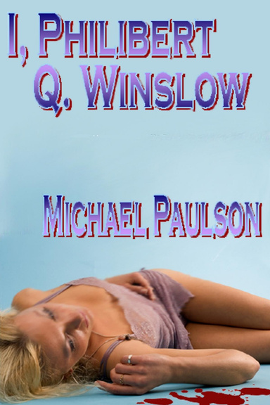 I, Philibert Q. Winslow
