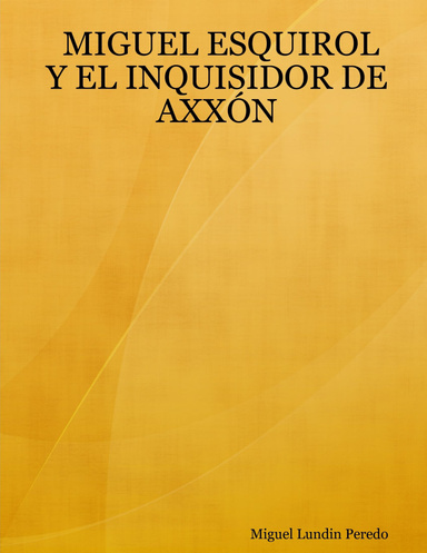 MIGUEL ESQUIROL  Y EL INQUISIDOR DE AXXÓN