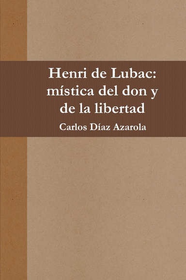 Henri de Lubac: mística del don y de la libertad